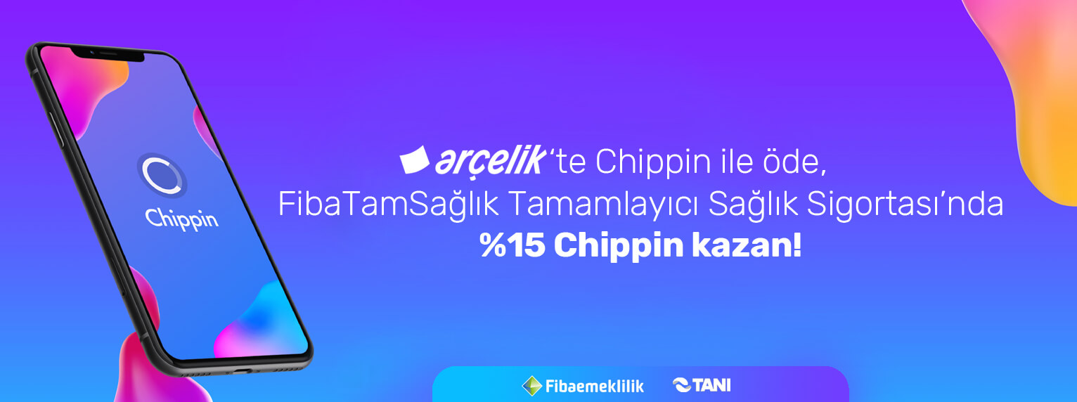 Arçelik’ de Chippin ile Öde, FibaTamSağlık’ta %15 Chippin Kazan